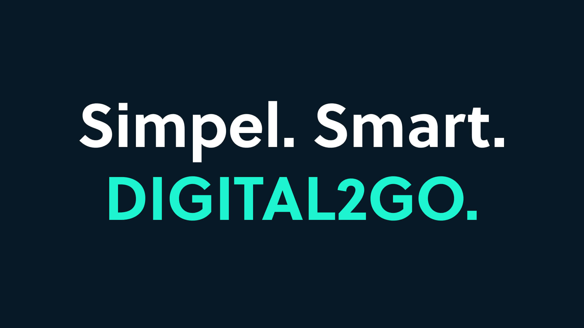 Simpel. Smart. DIGITAL2GO.